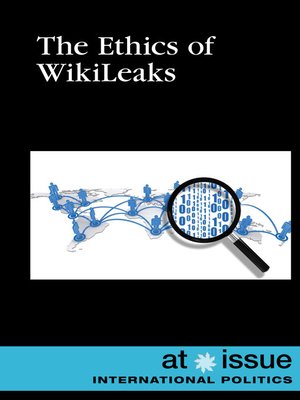 cover image of The Ethics of WikiLeaks